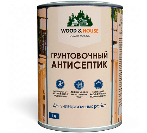 Заказать ГРУНТОВОЧНЫЙ АНТИСЕПТИК WOOD & HOUSE в Ногинске, Московская область